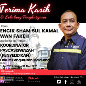 Setinggi-tinggi penghargaan & terima kasih kepada Encik Shamsul Kamal Wan Fakeh di atas bakti sebagai Koordinator Pascasiswazah (Penyelidikan)