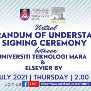VIRTUAL SIGNING CEREMONY OF THE MEMORANDUM OF UNDERSTANDING (MoU) BETWEEN UNIVERSITI TEKNOLOGI MARA (UiTM ) AND ELSEVIER B.V.